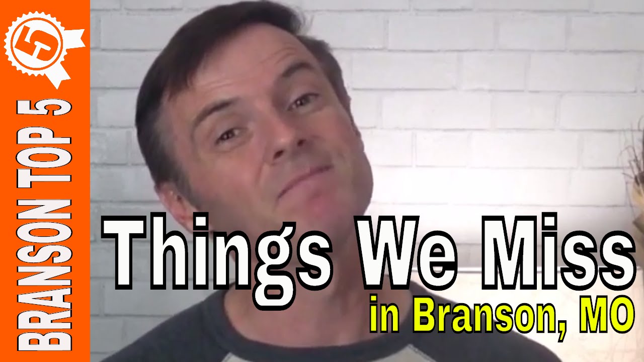 NEW BRANSON VIDEO: Top 5 Things We Miss In Branson Missouri